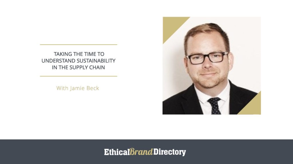 Jamie Beck, Sustainability in the Supply Chain, Supporting small Businesses for Ethical Brand Directory