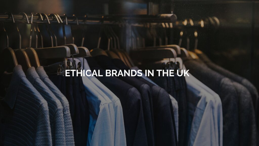 Finding Ethical Fashion Brands in the UK  | Clothes in a Shop 